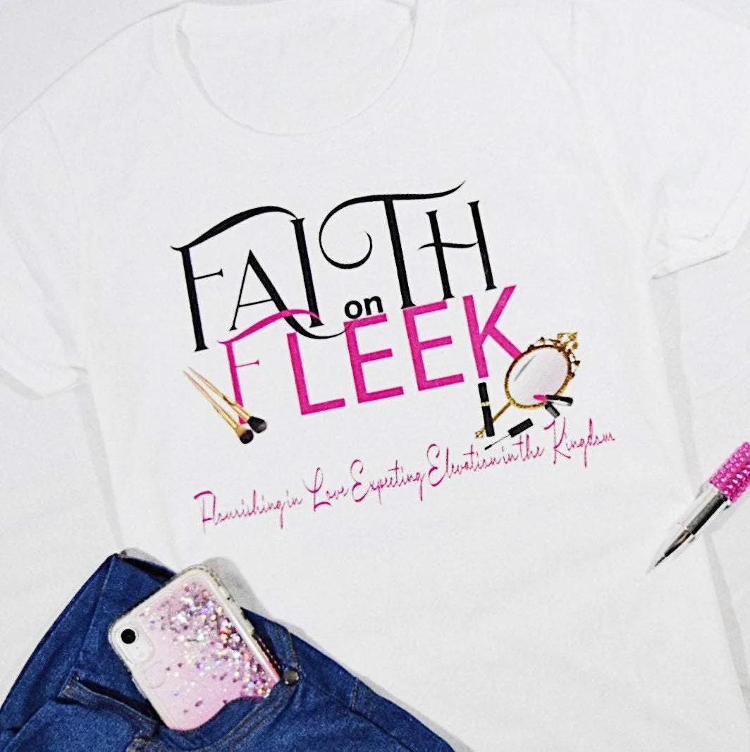 Faith on Fleek T-Shirt