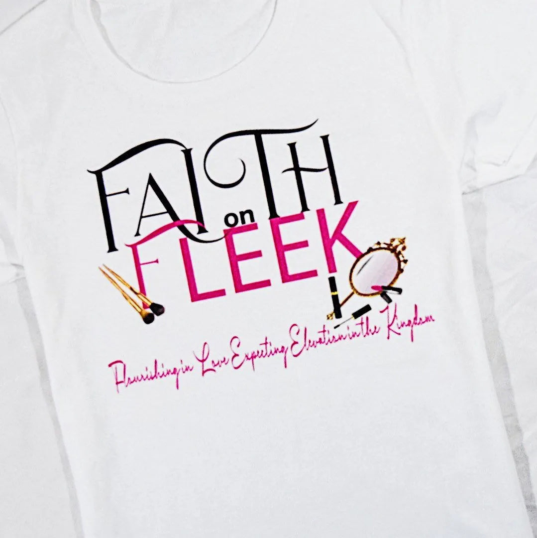 Faith on Fleek T-Shirt