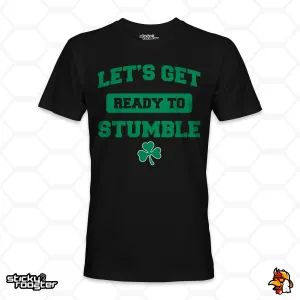 Let's Get Ready To Stumble shirt