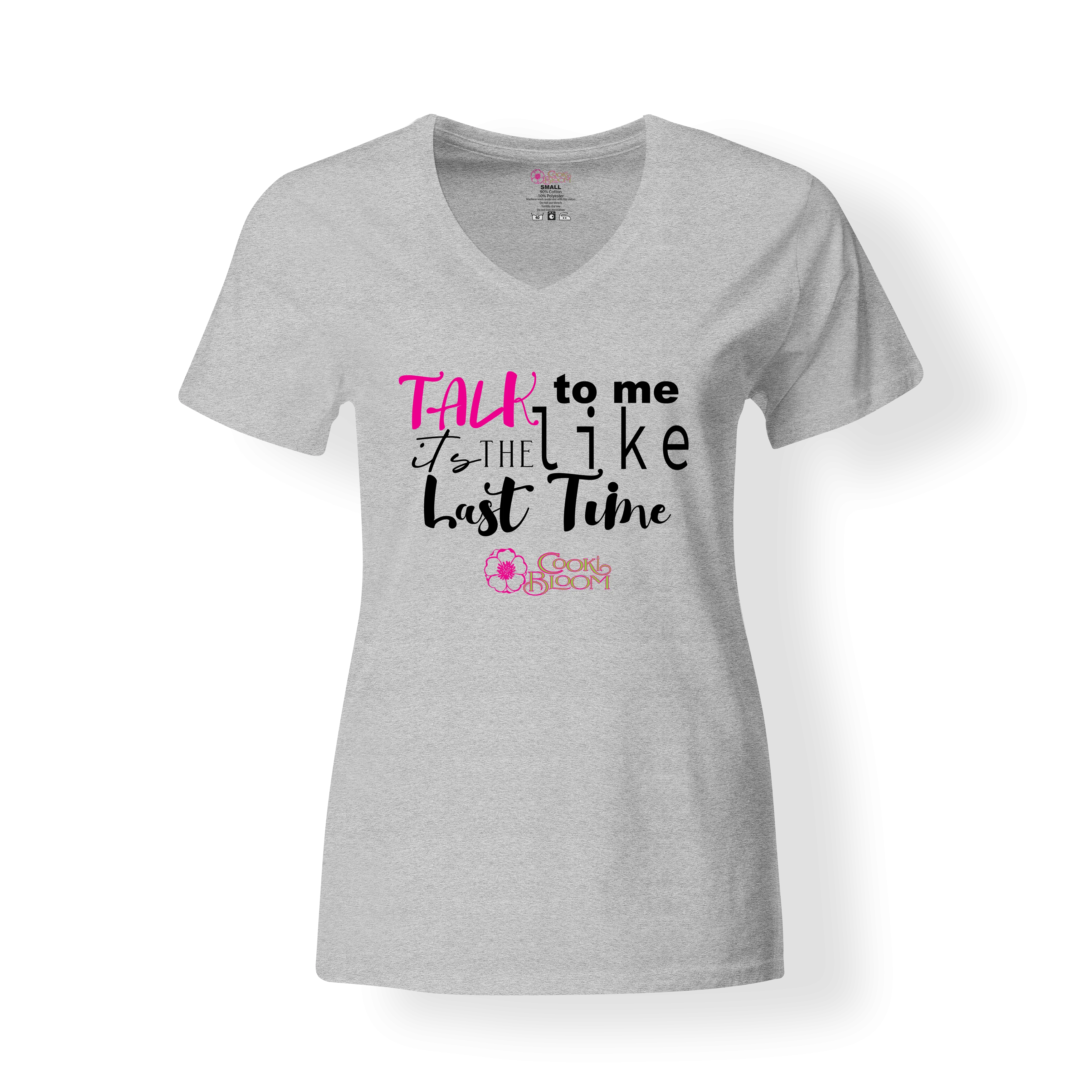 Talk to Me Like It's the Last Time T-Shirt