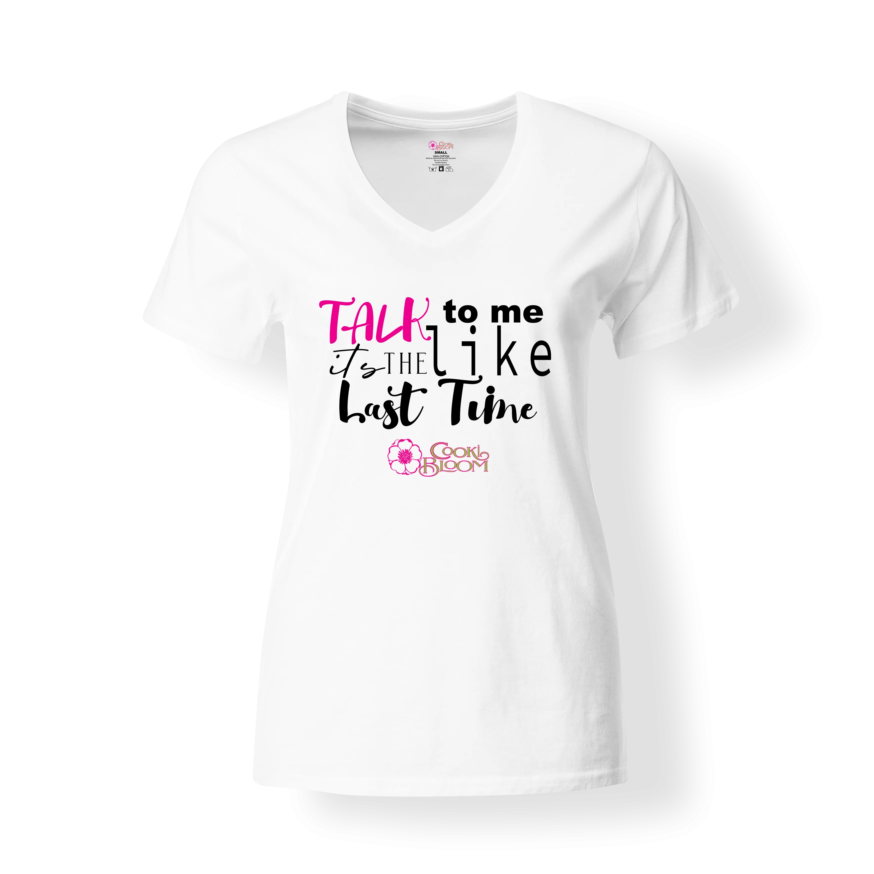 Talk to Me Like It's the Last Time T-Shirt