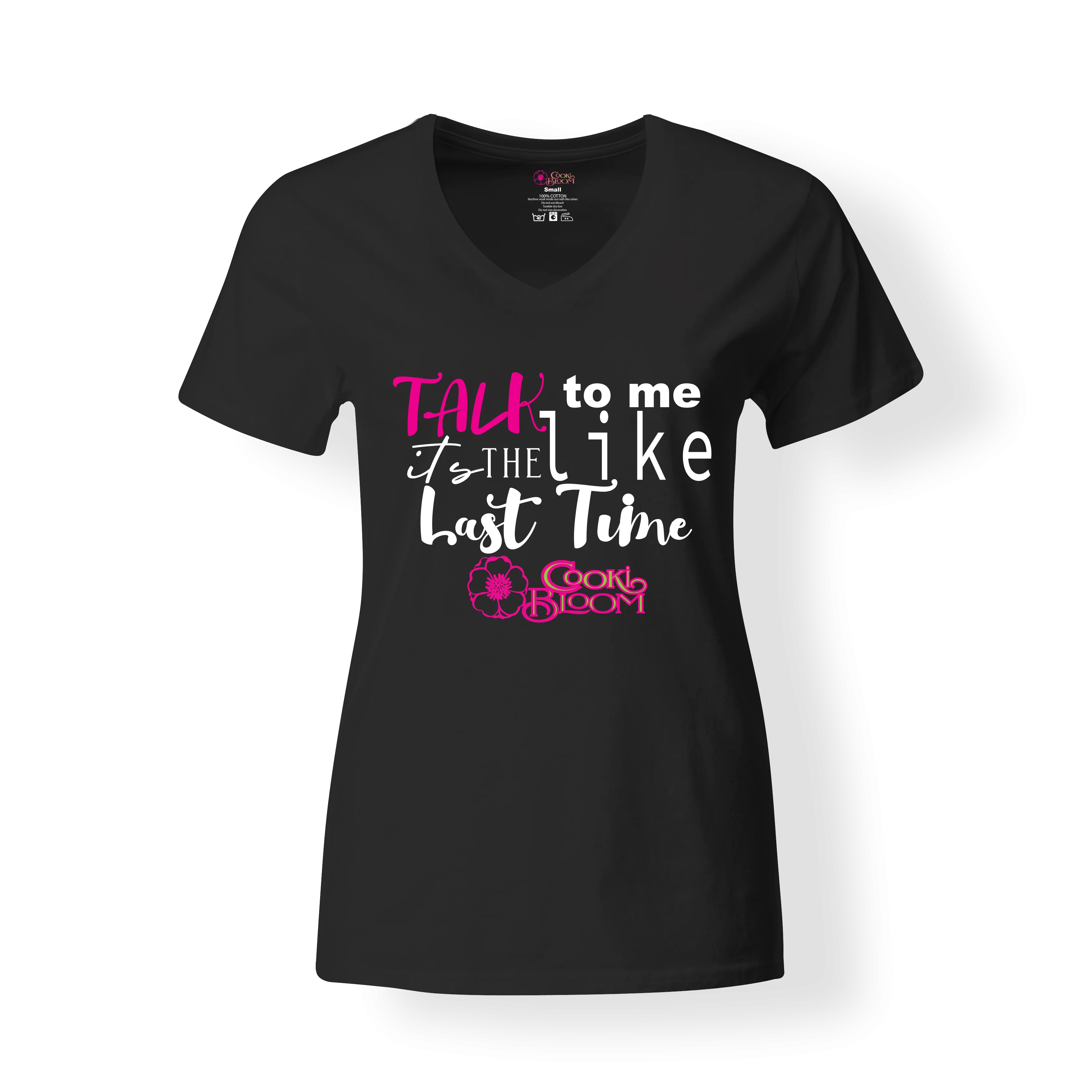 Talk to Me Like It's the Last Time T-Shirt